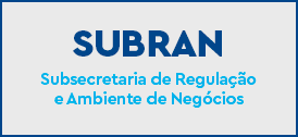 SUBSECRETARIA DE REGULAÇÃO E AMBIENTE DE NEGÓCIOS